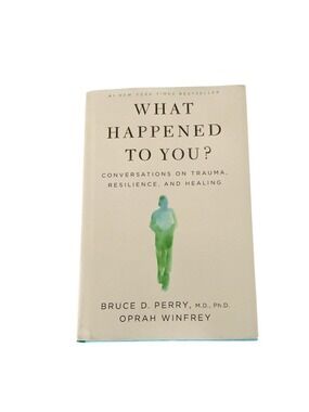 What Happened to You Hardcover First Edition Oprah Perry Trauma Healing Book